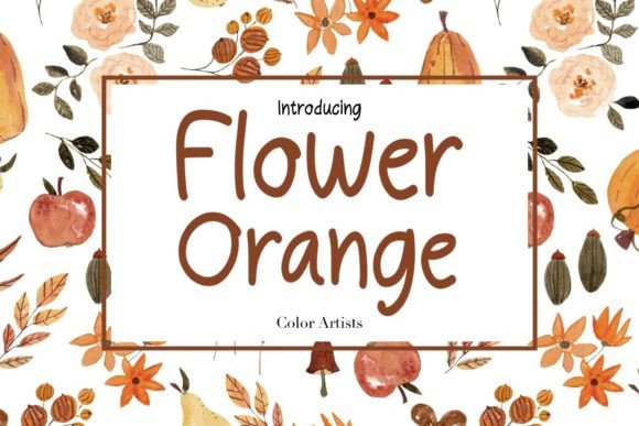 Orange Flower: The Font That Captures Nature's Vibrant Charm